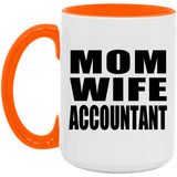 Mom Wife Accountant - 15oz Accent Mug Orange
