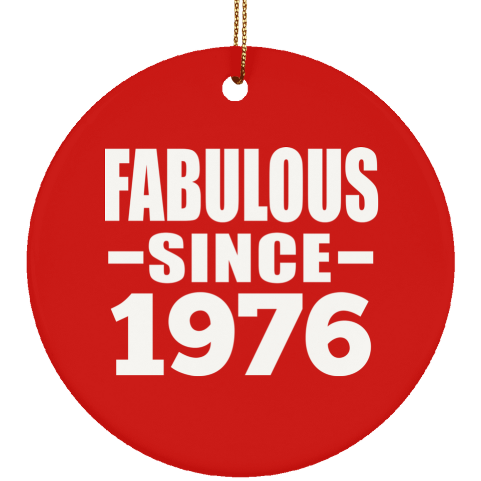 48th Birthday Fabulous Since 1976 - Circle Ornament