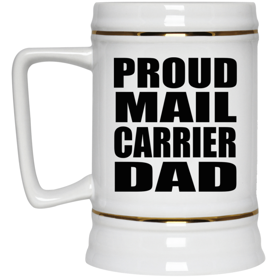 Proud Mail Carrier Dad - Beer Stein