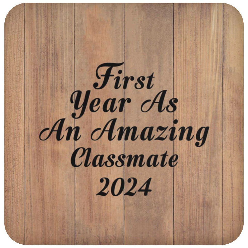 First Year As An Amazing Classmate 2024 - Drink Coaster C