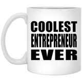 Coolest Entrepreneur Ever - 11 Oz Coffee Mug