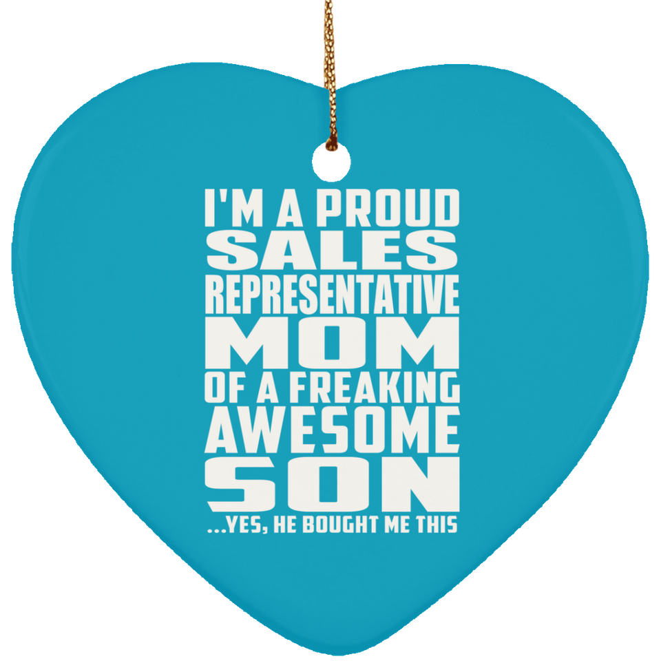 Proud Sales Representative Mom Of Awesome Son - Heart Ornament