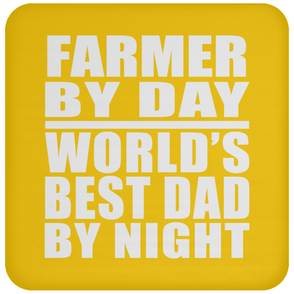 Farmer By Day World's Best Dad By Night - Drink Coaster