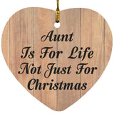 Aunt Is For Life Not Just For Christmas - Heart Ornament C