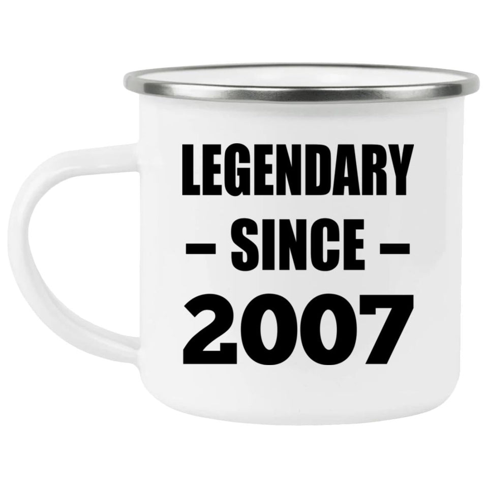 17th Birthday Legendary Since 2007 - 12oz Camping Mug