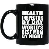 Health Inspector By Day World's Best Mom By Night - 11 Oz Coffee Mug