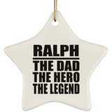 Ralph The Dad The Hero The Legend - Star Ornament