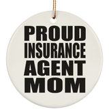 Proud Insurance Agent Mom - Circle Ornament