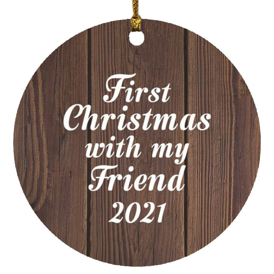 First Christmas With My Friend 2021 - Circle Ornament D