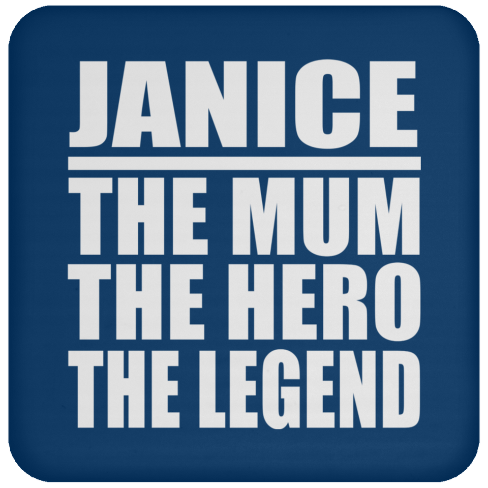 Janice The Mum The Hero The Legend - Drink Coaster