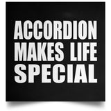 Accordion Makes Life Special - Poster Square