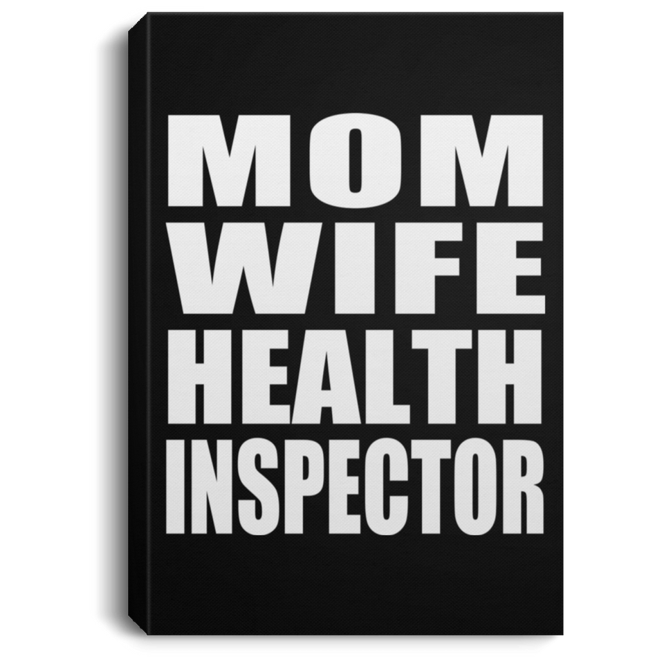 Mom Wife Health Inspector - Canvas Portrait