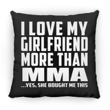 I Love My Girlfriend More Than Mma - Throw Pillow Black