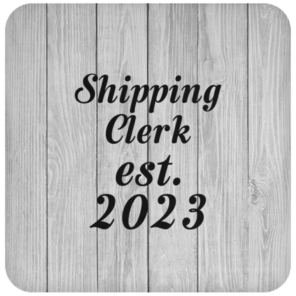 Shipping Clerk Established Est. 2023 - Drink Coaster F