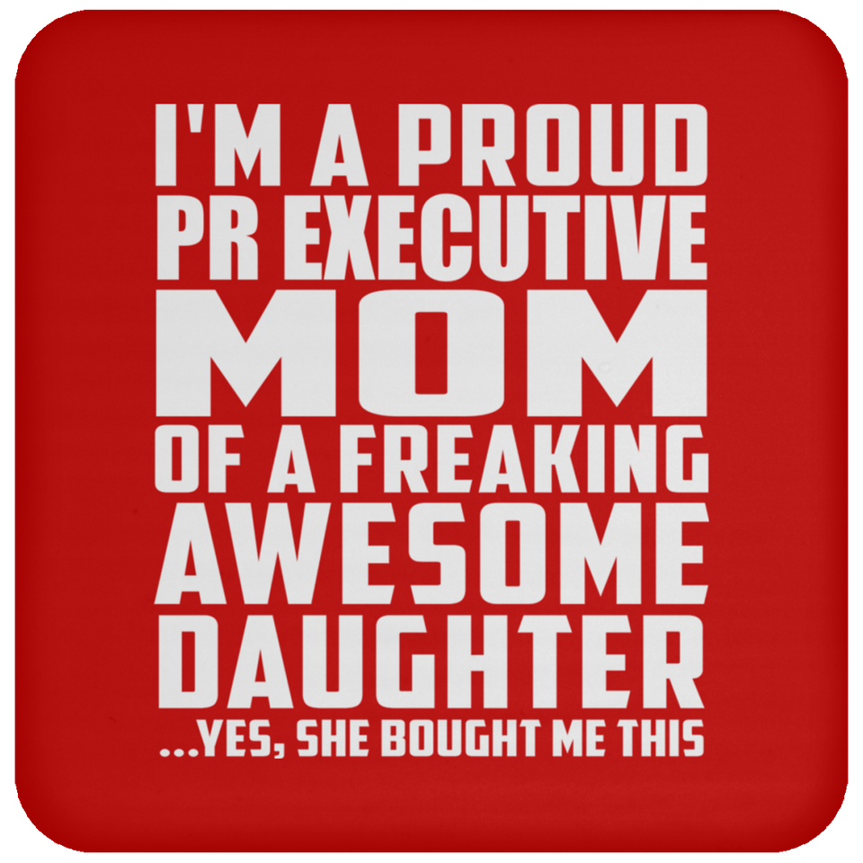 Proud Pr Executive Mom Of Awesome Daughter - Drink Coaster