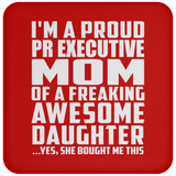 Proud Pr Executive Mom Of Awesome Daughter - Drink Coaster