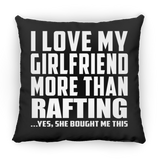I Love My Girlfriend More Than Rafting - Throw Pillow Black