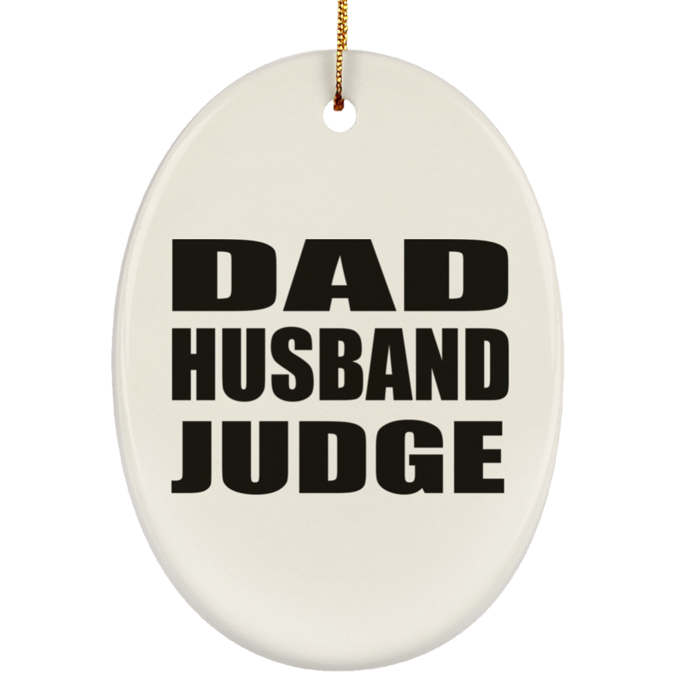 Dad Husband Judge - Oval Ornament