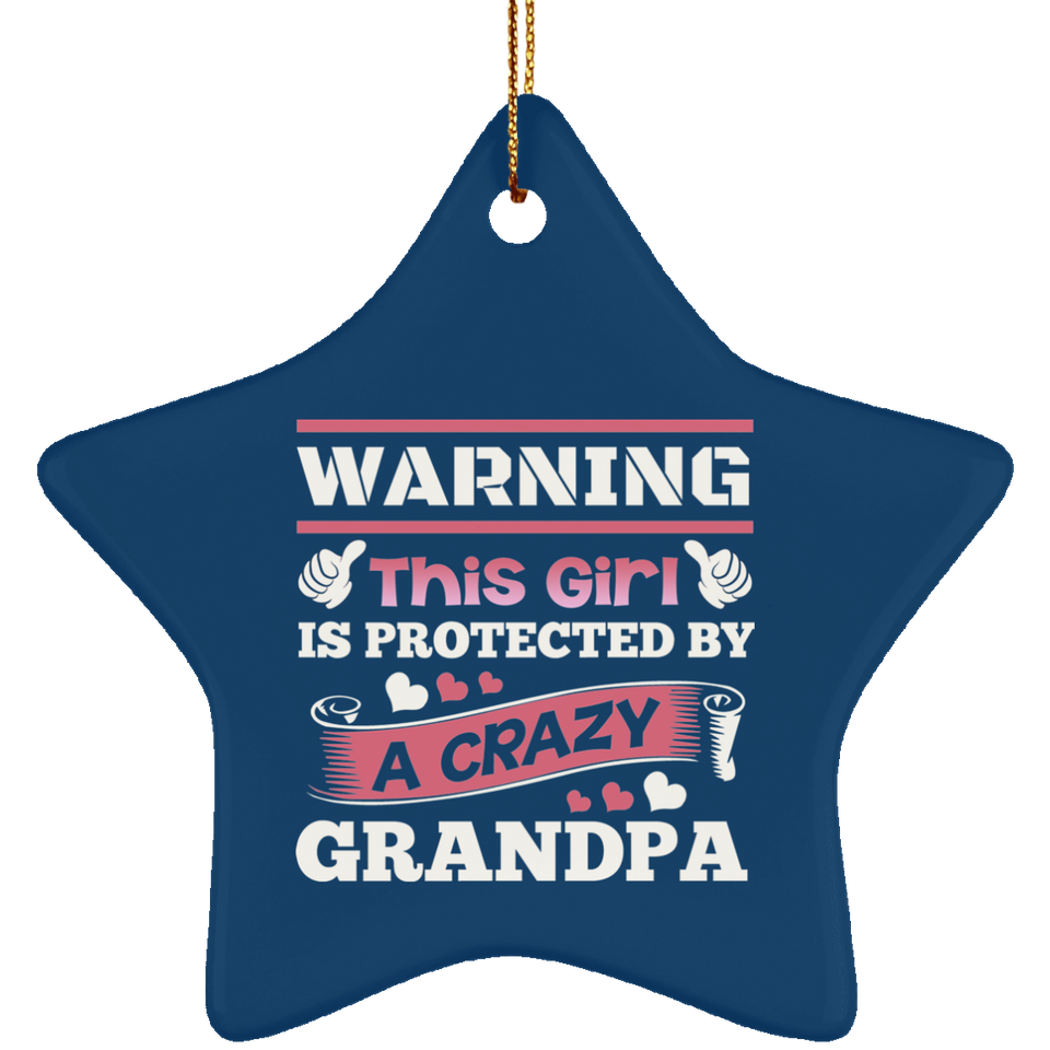 Warning This Girl Is Protected by A Crazy Grandpa - Star Ornament