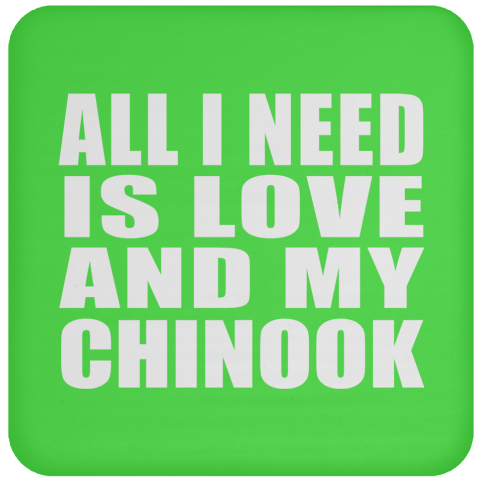All I Need Is Love And My Chinook - Drink Coaster