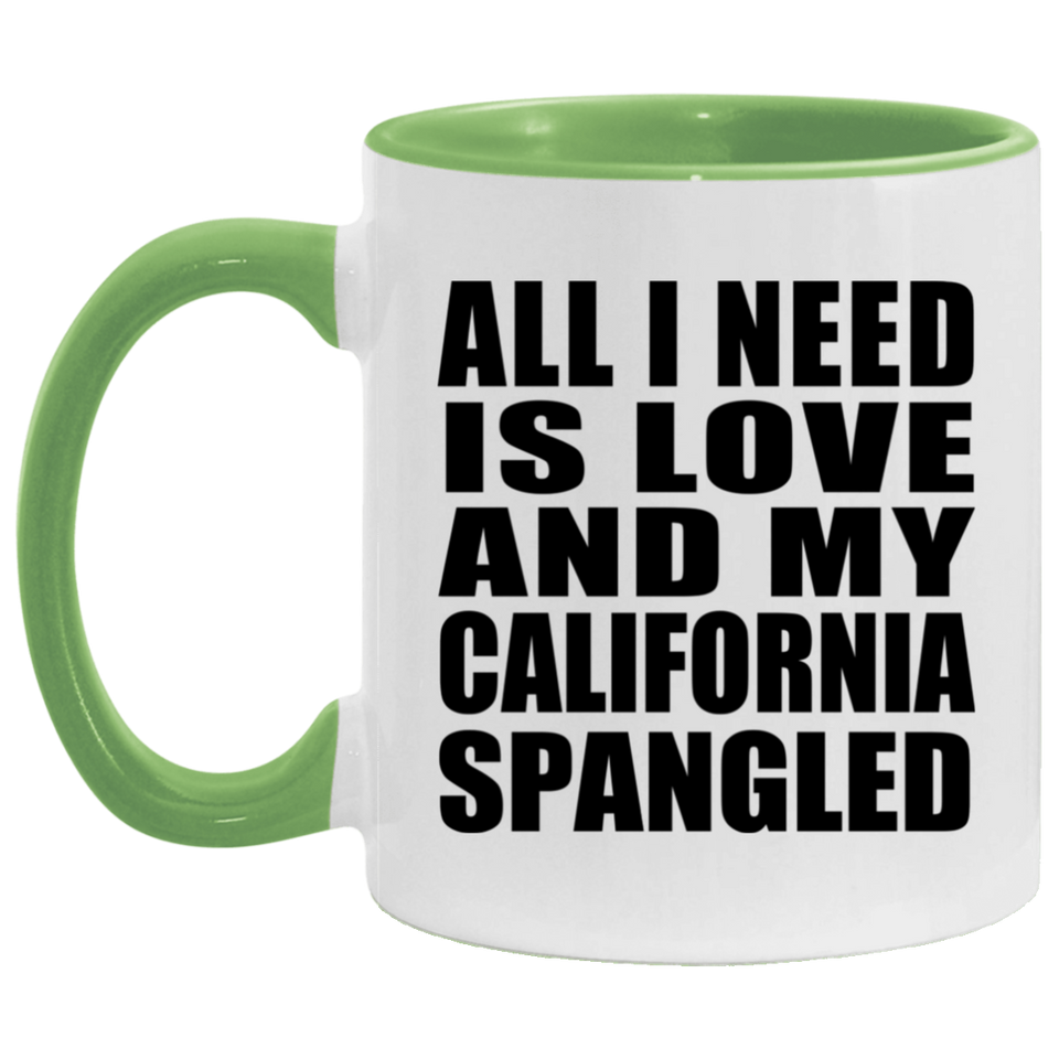 All I Need Is Love And My California Spangled - 11oz Accent Mug Green