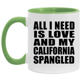 All I Need Is Love And My California Spangled - 11oz Accent Mug Green
