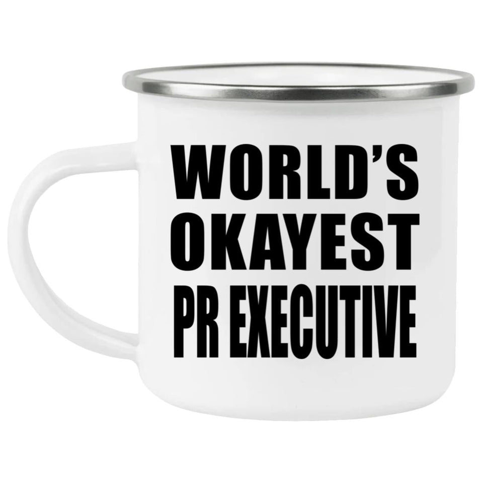 World's Okayest PR Executive - 12oz Camping Mug