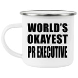 World's Okayest PR Executive - 12oz Camping Mug