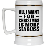 All I Want For Christmas Is More Sea Glass - Beer Stein