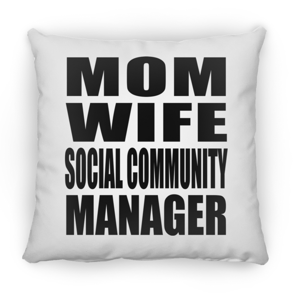 Mom Wife Social Community Manager - Throw Pillow