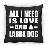 All I Need Is Love And A Labbe Dog - Throw Pillow Black