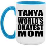 Tanya World's Okayest Mom - 15oz Accent Mug Blue