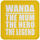 Wanda The Mum The Hero The Legend - Drink Coaster