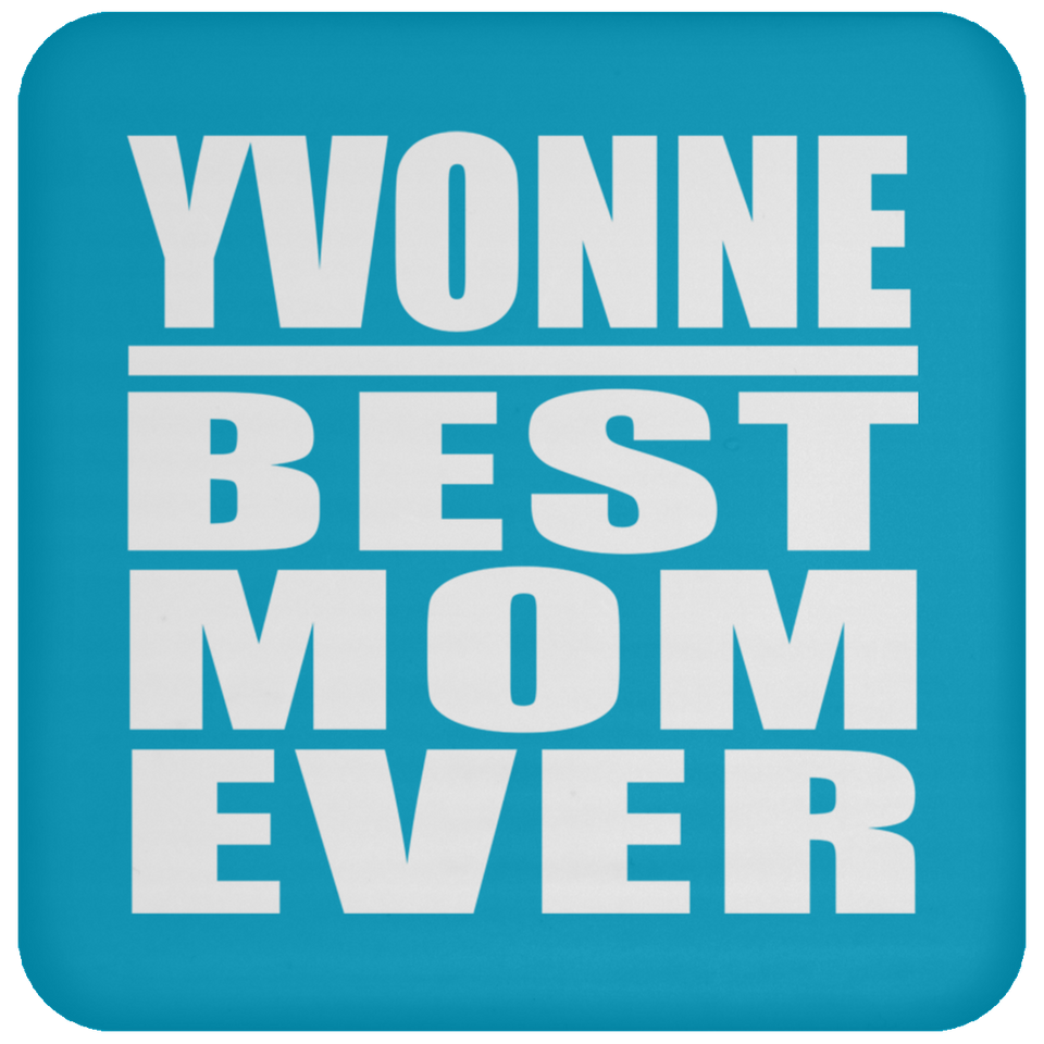Yvonne Best Mom Ever - Drink Coaster
