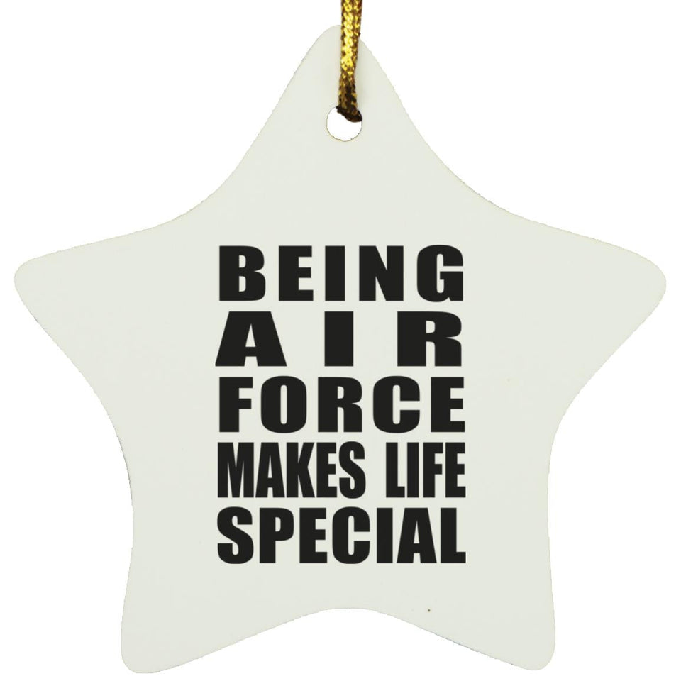 Being Air Force Makes Life Special - Star Ornament