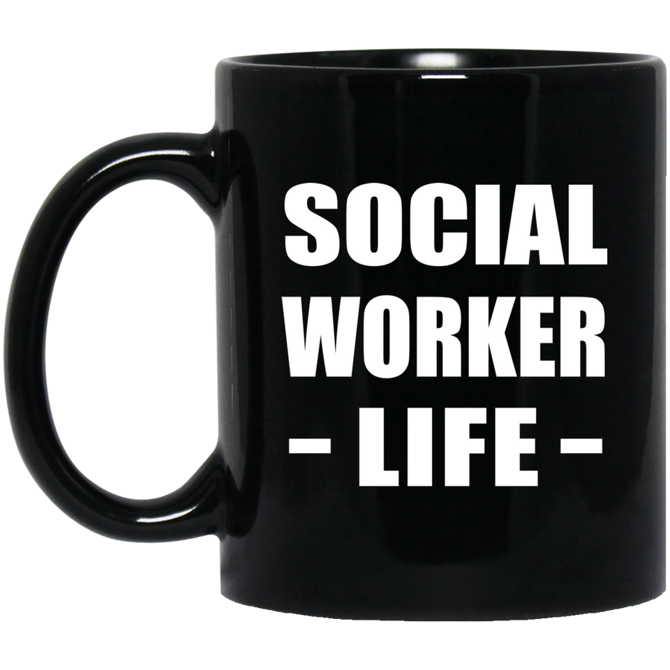 Social Worker Life - 11oz Coffee Mug Black