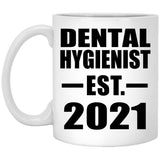 Dental Hygienist Established EST. 2021 - 11oz Coffee Mug