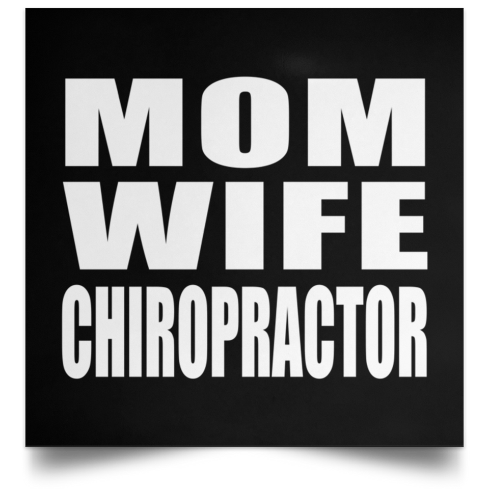 Mom Wife Chiropractor - Poster Square