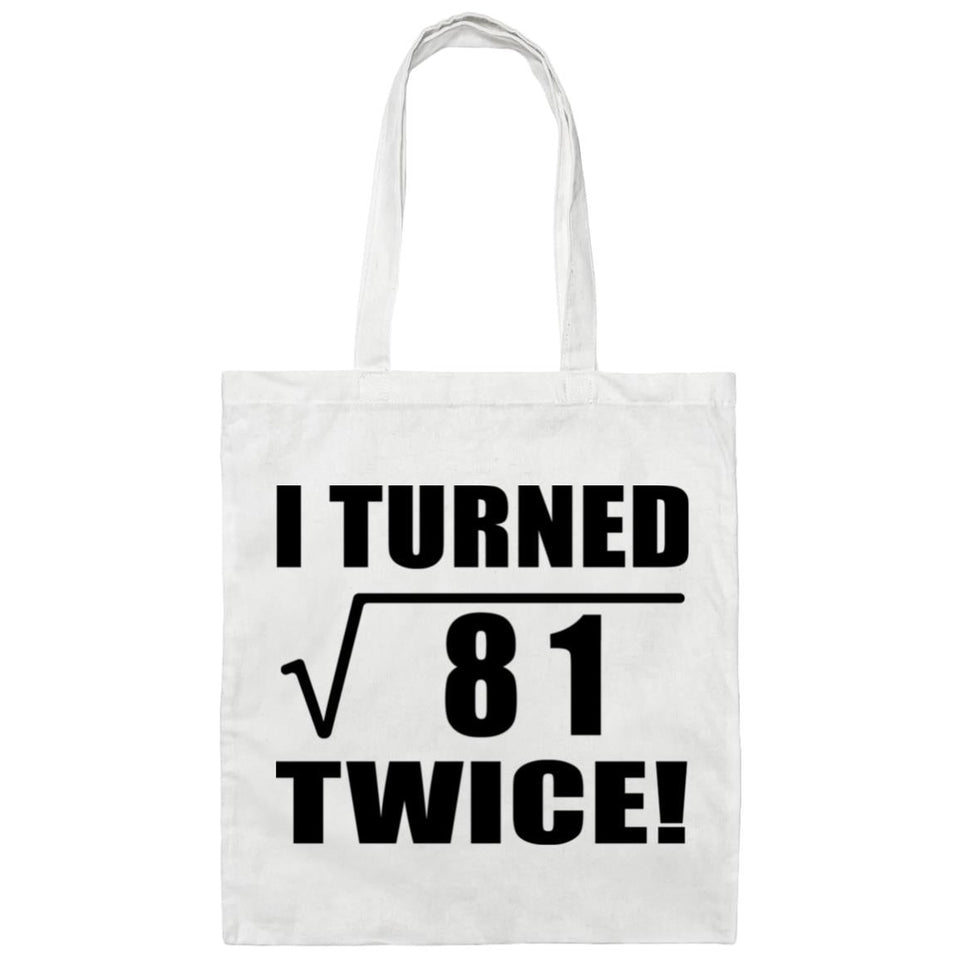18th Birthday I Turned Square Root of 81 Twice - Tote Bag White