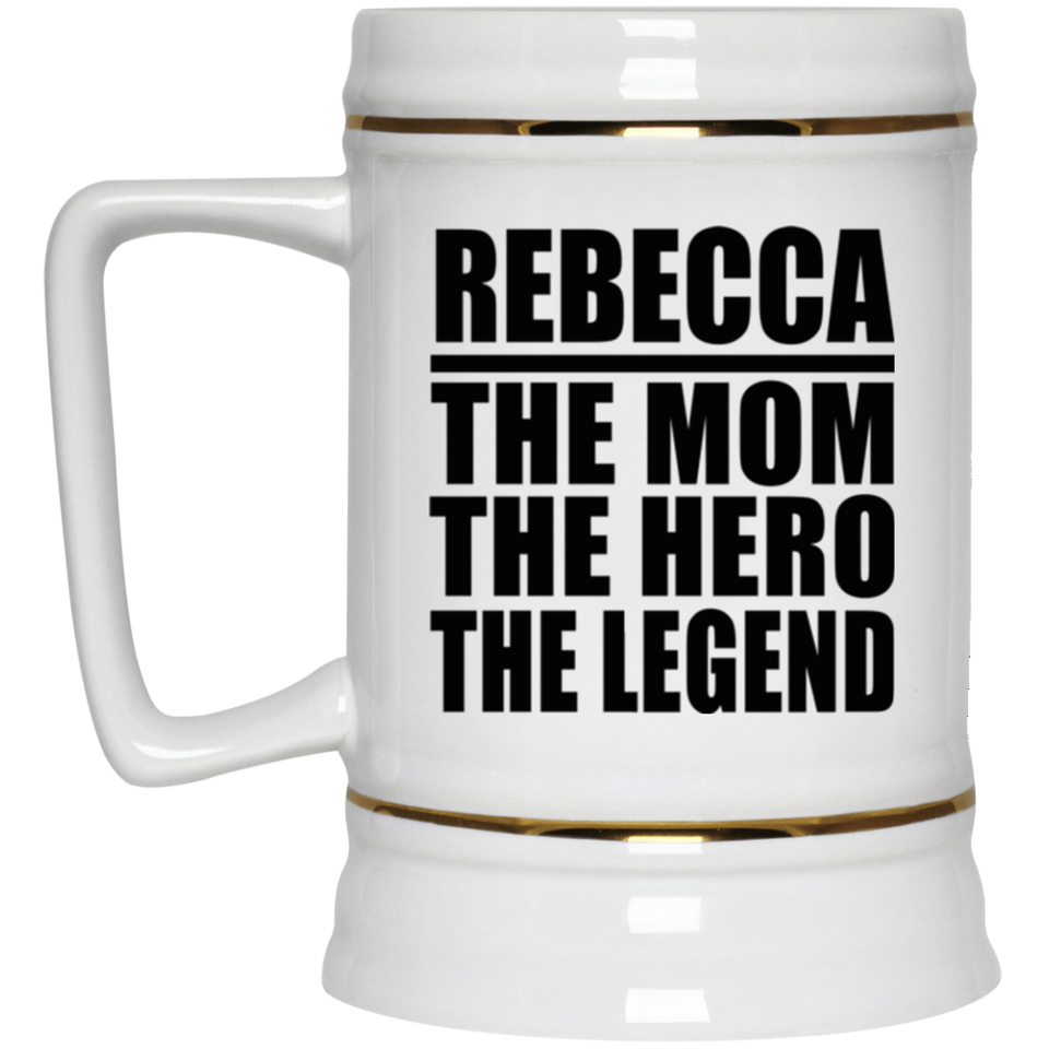 Rebecca The Mom The Hero The Legend - Beer Stein
