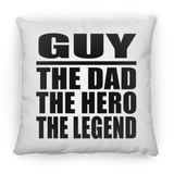 Guy The Dad The Hero The Legend - Throw Pillow