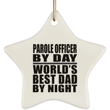 Parole Officer By Day World's Best Dad By Night - Star Ornament