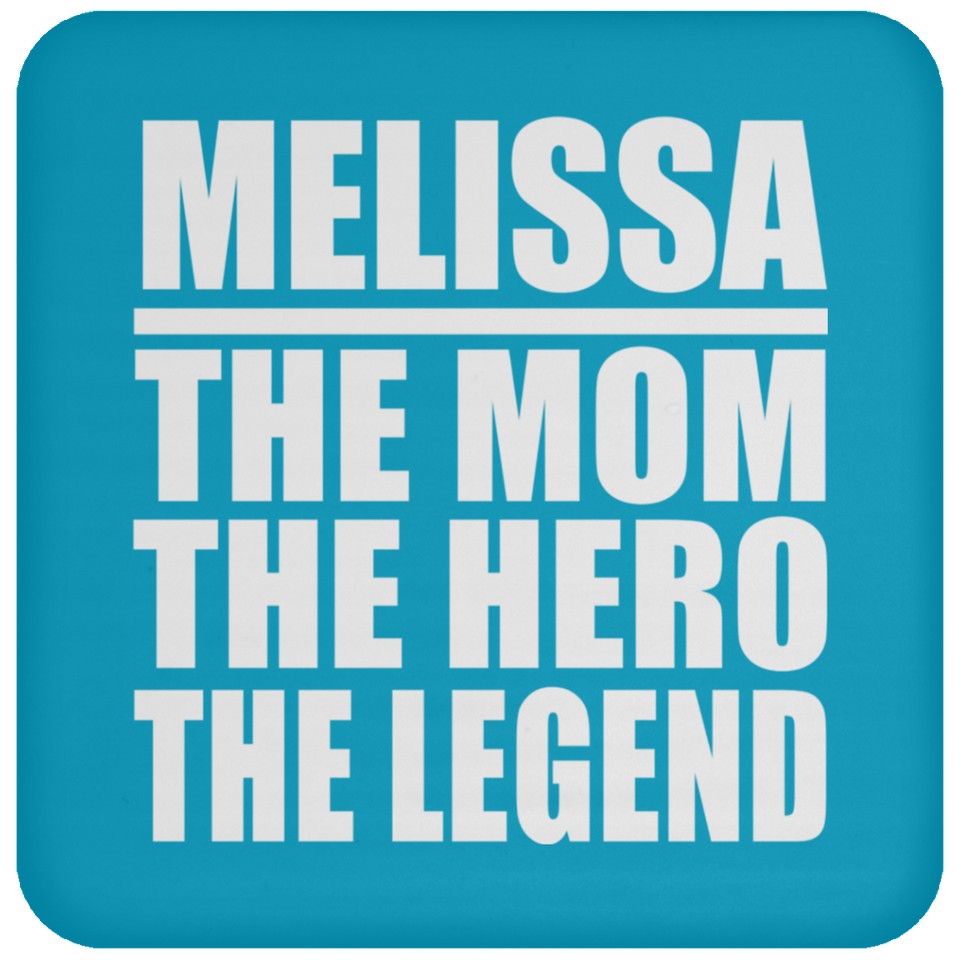 Melissa The Mom The Hero The Legend - Drink Coaster