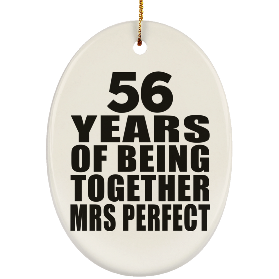 56th Anniversary 56 Years Of Being Mrs Perfect - Oval Ornament