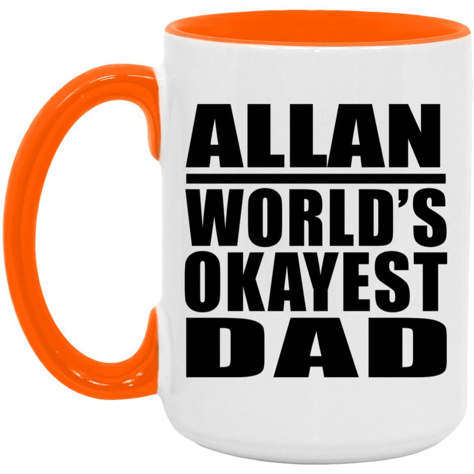 Allan World's Okayest Dad - 15oz Accent Mug Orange