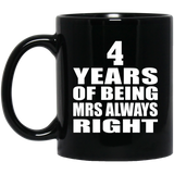 4th Anniversary 4 Years of Being Mrs Always Right - 11oz Coffee Mug Black