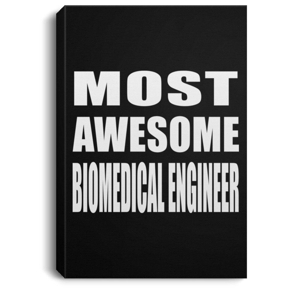 Most Awesome Biomedical Engineer - Canvas Portrait