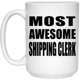 Most Awesome Shipping Clerk - 15 Oz Coffee Mug