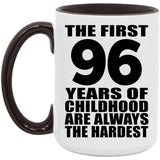 96th Birthday First 96 Years of Childhood Are The Hardest - 15oz Accent Mug Black