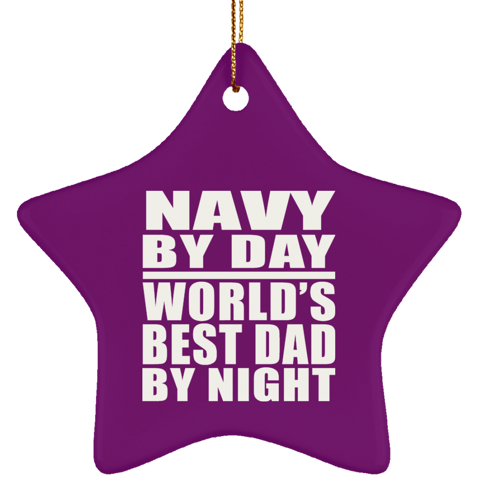 Navy By Day World's Best Dad By Night - Star Ornament